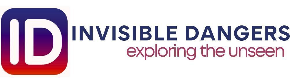 Invisible Dangers