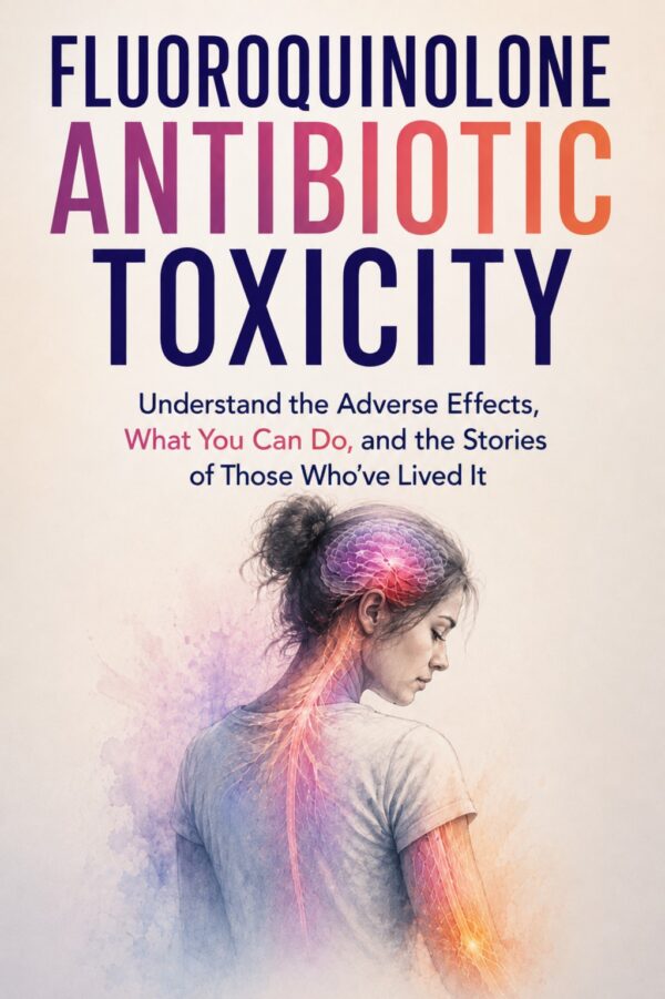 Fluoroquinolone Antibiotic Toxicity (Coming Soon)